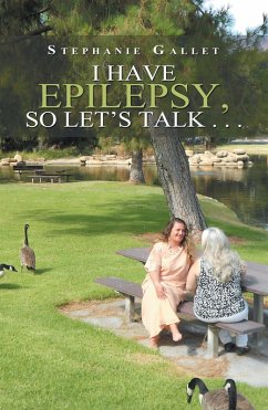 I Have Epilepsy, so Let's Talk . . . (eBook, ePUB) - Gallet, Stephanie