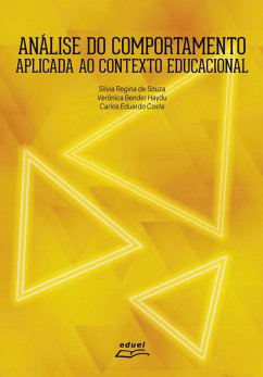 Análise do comportamento aplicada ao contexto educacional: volume 4 (eBook, ePUB) - de Souza, Silvia Regina; Haydu, Verônica Bender; Costa, Carlos Eduardo