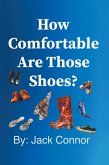 How Comfortable Are Those Shoes? (eBook, ePUB)