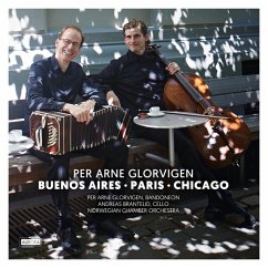 Buenos Aires · Paris · Chicago - Glorvigen/Brantelid/Norwegian Chamber Orch./+