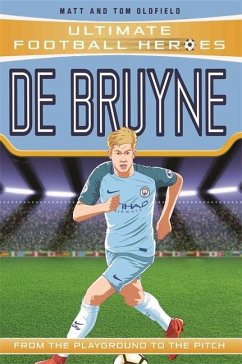 De Bruyne (Ultimate Football Heroes - the No. 1 football series): Collect them all! - Oldfield, Matt