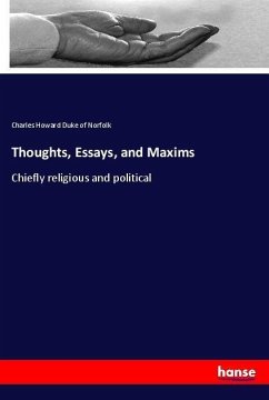 Thoughts, Essays, and Maxims - Duke of Norfolk, Charles Howard