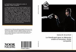 Le Handicapé dans la littérautre arabe et française: étude comparée - M. Ahmed Khalil, Saddam