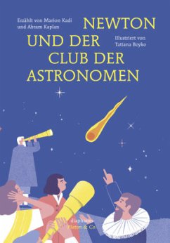 Newton und der Club der Astronomen - Kadi, Marion;Kaplan, Abram;Boyko, Tatiana