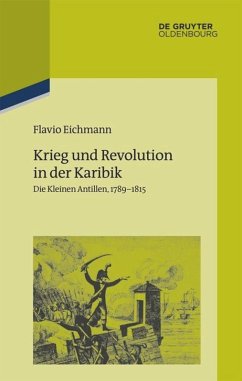 Krieg und Revolution in der Karibik - Eichmann, Flavio