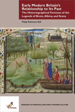 Early Modern Britain¿s Relationship to Its Past - Robinson-Self, Philip Mark