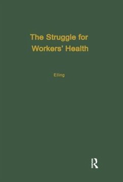 The Struggle for Workers' Health - Elling, Ray H