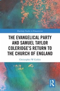 The Evangelical Party and Samuel Taylor Coleridge's Return to the Church of England - Corbin, Christopher W