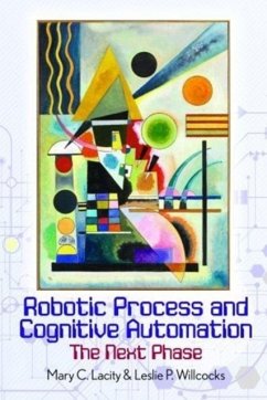 Robotic Process and Cognitive Automation: The Next Phase - Lacity, Mary; Willcocks, Leslie