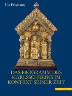 Das Programm des Karlsschreins im Kontext seiner Zeit - Fessmann, Ute