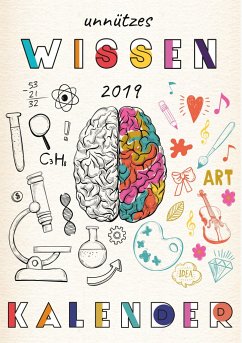 Unnützes Wissen Kalender 2019 - Ein Terminplaner voll mit lustigen Fakten und Wissen, was kein Mensch brauch - Kirsch, Alex