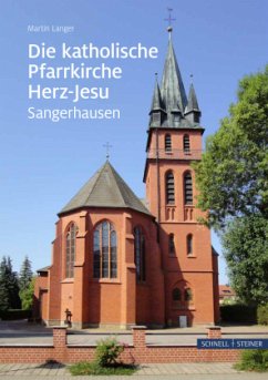 Die katholische Pfarrkirche Herz-Jesu in Sangerhausen - Langer, Martin