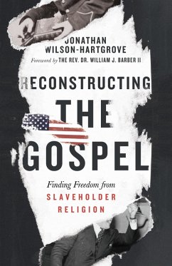 Reconstructing the Gospel (eBook, ePUB) - Wilson-Hartgrove, Jonathan