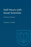 Half-Hours with Great Scientists (eBook, PDF)