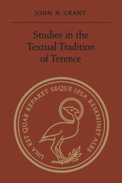 Studies in the Textual Tradition of Terence (eBook, PDF) - Grant, John N.