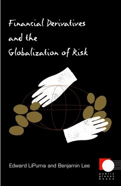 Financial Derivatives and the Globalization of Risk (eBook, PDF) - Benjamin Lee, Lee
