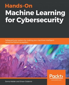 Hands-On Machine Learning for Cybersecurity (eBook, ePUB) - Halder, Soma; Ozdemir, Sinan