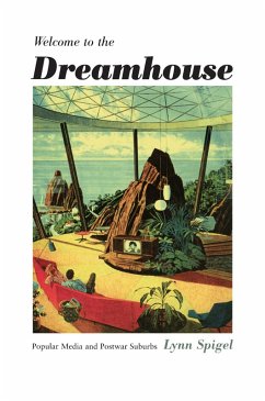 Welcome to the Dreamhouse (eBook, PDF) - Lynn Spigel, Spigel