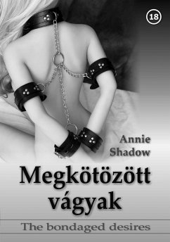 Megkötözött vágyak (eBook, ePUB) - Annie, Shadow