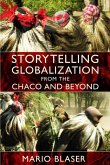 Storytelling Globalization from the Chaco and Beyond (eBook, PDF)