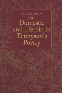 Domestic and Heroic in Tennyson's Poetry (eBook, PDF) - Hair, Donald