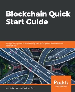 Blockchain Quick Start Guide (eBook, ePUB) - Wu, Xun (Brian); Sun, Weimin