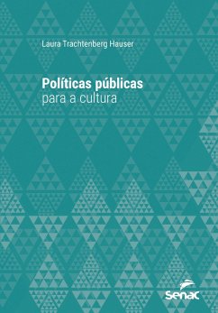 Políticas públicas para a cultura (eBook, ePUB) - Hauser, Laura Trachtenberg
