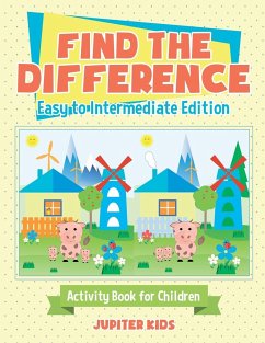 Find the Difference - Easy to Intermediate Edition - Activity Book for Children - Jupiter Kids