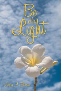 Be the Light - Bloom, Adam A.