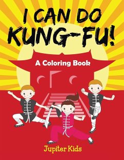 I Can Do Kung-Fu! (A Coloring Book) - Jupiter Kids