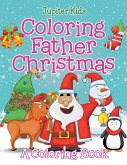 Coloring Father Christmas (A Coloring Book)