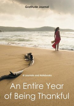 An Entire Year of Being Thankful Gratitude Journal - Journals and Notebooks