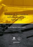 Palabras de diez médicos militares mexicanos del siglo XX (eBook, ePUB)