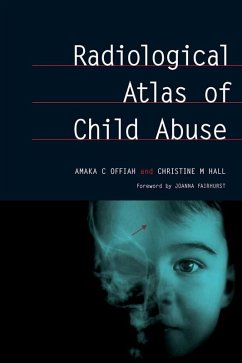 Radiological Atlas of Child Abuse (eBook, ePUB) - Offiah, Amaka; Hall, Christine