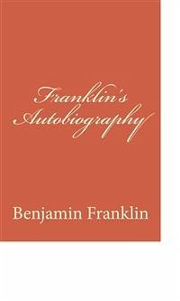 Franklin's Autobiography (eBook, ePUB) - Franklin, Benjamin