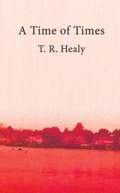 A Time of Times - Healy, T. R.
