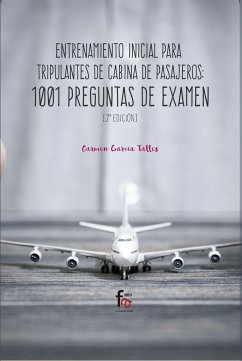 Entrenamiento inicial para tripulantes de cabina de pasajeros : 1001 preguntas de examen - García Talles, Carmen