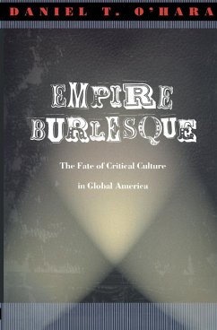 Empire Burlesque (eBook, PDF) - Daniel T. O'Hara, O'Hara
