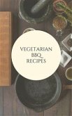 Vegetarian BBQ Recipes (eBook, ePUB)
