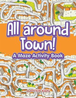 All around Town! A Maze Activity Book - Jupiter Kids