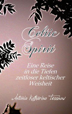 Celtic Spirit (eBook, ePUB) - Tessnow, Antonia Katharina