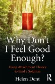 Why Don't I Feel Good Enough? (eBook, PDF)