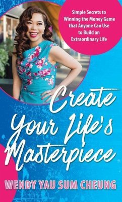 Create Your Life's Masterpiece - Cheung, Wendy Yau Sum