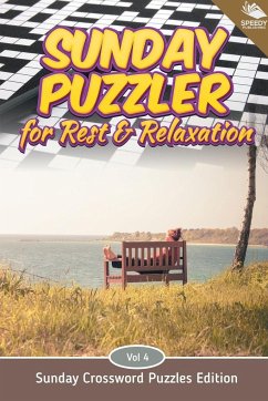 Sunday Puzzler for Rest & Relaxation Vol 4 - Speedy Publishing Llc