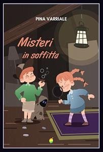 Misteri in soffitta (eBook, ePUB) - Varriale, Pina