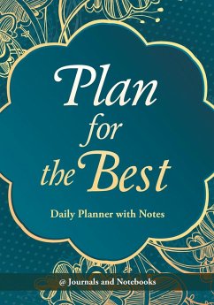 Plan for the Best - Daily Planner with Notes - Journals and Notebooks