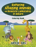 Exploring the Amazing Animals and Beautiful Landscapes in Nature Coloring Book