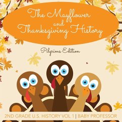The Mayflower and Thanksgiving History   Pilgrims Edition   2nd Grade U.S. History Vol 1 - Baby