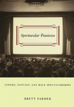 Spectacular Passions (eBook, PDF) - Brett Farmer, Farmer