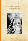 Erfolgreich leben und Gott verwirklichen (eBook, ePUB) Erfolgreich leben und Gott verwirklichen (eBook, ePUB)